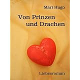 Von Prinzen und Drachenvon "Mari Hugo"
