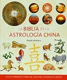 La biblia de la astrologia china (Spanish Edition)