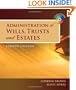 Administration of Wills, Trusts, and Estates