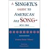 A Singer's Guide to the American Art Song: 1870-1980