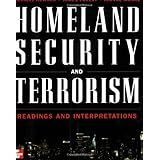 Homeland Security and Terrorism: Readings and Interpretations (The Mcgraw-Hill Homeland Security Series)