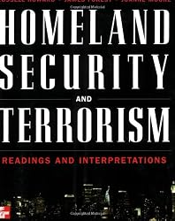 Homeland Security and Terrorism: Readings and Interpretations (The Mcgraw-Hill Homeland Security Series)