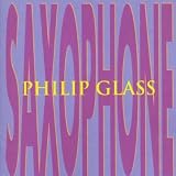 Philip Glass: Saxophone