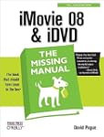 iMovie '08 & iDVD: The Missing Manual