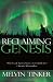 Reclaiming Genesis: The Theatre of God's Glory - Or a Scientific Story?