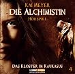 Die Alchimistin - Folge 4: Das Kloster im Kaukasus. H�rspiel.: TEIL 4
