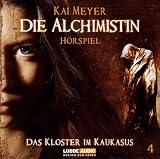 Die Alchimistin - Folge 4: Das Kloster im Kaukasus. H�rspiel.: TEIL 4