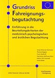 Produkt-Bild: Grundriss Fahreignungsbegutachtung: Einf&uuml;hrung in die Beurteilungskriterien der medizinisch-psychologischen und &auml;rztlichen Begutachtung