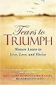 Tears to Triumph (Women Learn to Live, Love and Thrive) (Paperback)