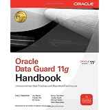 Oracle Data Guard 11g Handbook (Osborne ORACLE Press Series)
