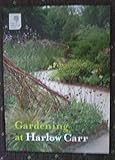 Gardening at Harlow Carr