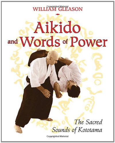 Aikido and Words of Power: The Sacred Sounds of Kototama
