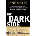 The Dark Side: The Inside Story of How The War on Terror Turned into a War on American Ideals