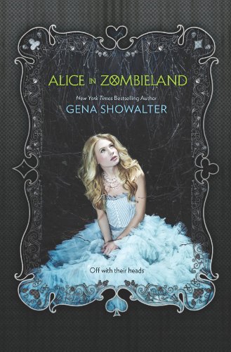 Alice in Zombieland (The White Rabbit Chronicles) by Gena Showalter