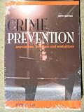 Crime Prevention: Approaches, Practices and Evaluations, 6th Edition