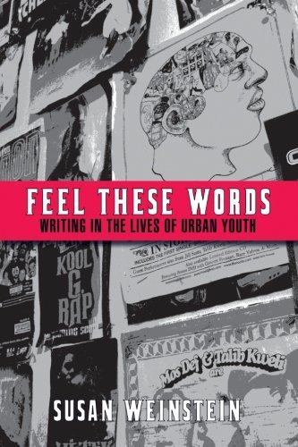 Feel These Words: Writing in the Lives of Urban Youth