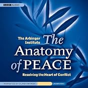 The Anatomy of Peace: Resolving the Heart of Conflict | [Arbinger Institute]
