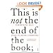 This is Not the End of the Book: A conversation curated by Jean-Philippe de Tonnac