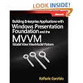 Building Enterprise Applications with Windows Presentation Foundation and the Model View ViewModel Pattern