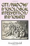 City Shadows: Psychological Interventions in Psychiatry
