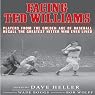 Facing Ted Williams: Players from the Golden Age of Baseball Recall the Greatest Hitter Who Ever Lived