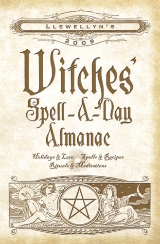 Llewellyn's 2009 Witches' Spell-A-Day Almanac (Witches' Spell-a-Day Almanac)