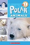 Scholastic Reader Level 1: Polar Animals