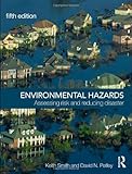 Environmental hazards : assessing risk and reducing disaster