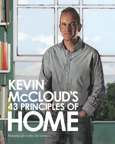 Kevin McCloud's 43 Principles of Home: Enjoying Life in the 21st Century