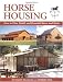 Horse Housing: How to Plan, Build, and Remodel Barns and Sheds by Richard Klimesh, Cherry Hill