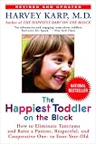 Happiest Toddler on the Block: How to Eliminate Tantrums and Raise a Patient, Respectful, and Cooperative One- to Four-Year-Old: Revised Edition