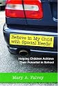 Believe In My Child With Special Needs!: Helping Children Achieve Their Potential In School