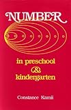 Number in Preschool and Kindergarten: Educational Implications of Piaget's Theory (NAEYC)