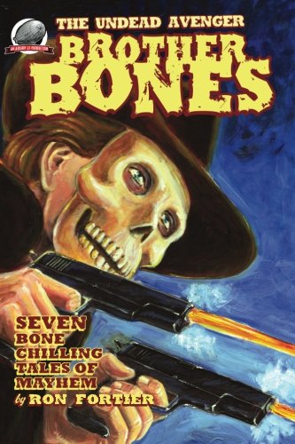 Brother Bones The Undead Avenger, by Ron Fortier