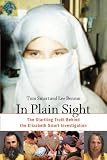 In Plain Sight: The Startling Truth Behind the Elizabeth Smart Investigation