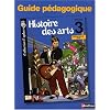 Histoire des arts Cycle 3 : Guide p�dagogique, programme 2008