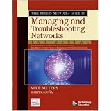 MikeMeyersNetwork+GuidetoManagingandTroubleshootingLabManual