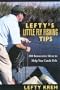 Lefty's Little Fly-Fishing Tips: 200  Innovative Ideas to Help You Catch Fish