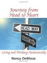 Journey From Head to Heart: Living and Working Authentically