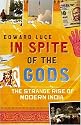 In Spite of the Gods: The Strange Rise of Modern India