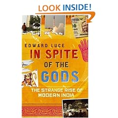 In Spite of the Gods: The Strange Rise of Modern India
