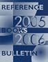 Reference Books Bulletin: 2005-2006