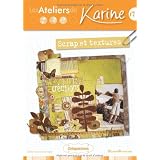 Les Ateliers de Karine : Scrap et Texturespar Cazenave-Tapie Karine
