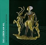 Das Leben am Nil und der Alltag im Alten &Auml;gypten - Martin von Falck, Katja Lembke, Britta Rabe