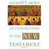 An Introduction to the New Testament (Anchor Bible Reference Library) ~ Raymond Edward Brown