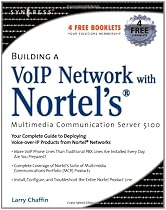Building a VoIP Network with Nortel's Multimedia Communication Server 5100
