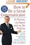 How to Be a Great Communicator: In Person, on Paper, and on the Podium