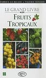 Revue Editions Orphie  / Le grand livre des Fruits Tropicaux