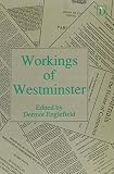 Workings of Westminster : essays in honour of David Menhennet, librarian of the House of Commons, 1976-1991