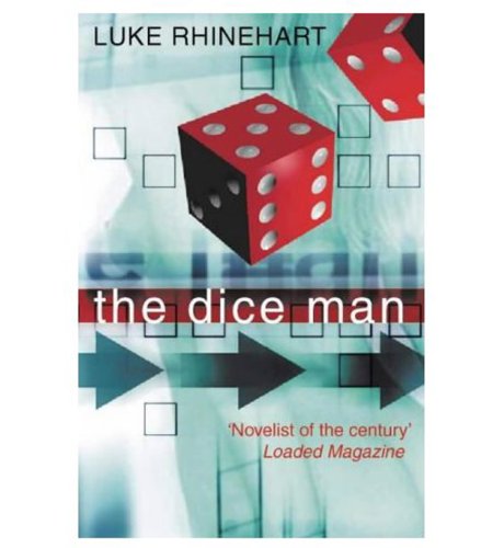 'The Dice Man' by Luke Rhinehart